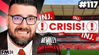 INJURIES & A PLAYER MUTINY | Part 117 | Wembley FM24 | Football Manager 2024