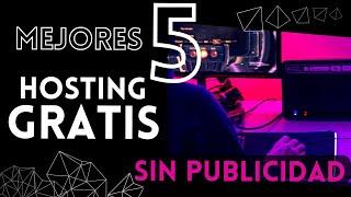 Mejores 5 hosting GRATIS sin publicidad 2023