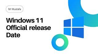 Windows 11: The Official Release Date