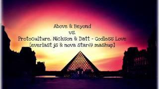 Above & Beyond vs Protoculture, Nickson & Datt - Godless Love (everlast js & nova star69 mashup)