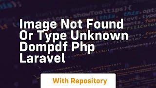 image not found or type unknown dompdf php laravel