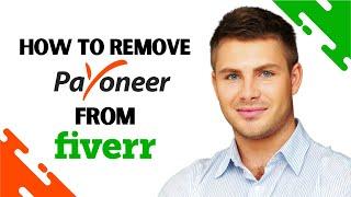 How to Remove Payoneer Account from fiverr (FULL GUIDE)