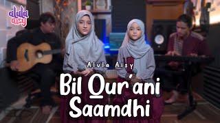 ALULA AISY - BIL QUR'ANI SAAMDHI (DZUKTU WALALAN ATAKHOLLA)