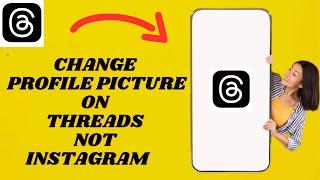 How To Change Your Profile Picture On Threads Without change it on Instagram | Simple tutorial
