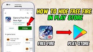 how to hide free fire from google play store || how to hide free fire in Google play store
