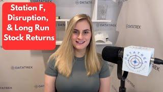 Station F, Disruption, and Long Run Stock Returns