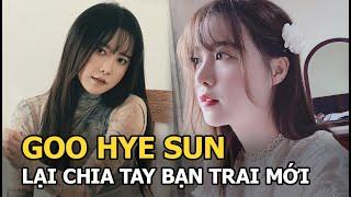 "Nàng cỏ" Goo Hye Sun tình duyên lận đận, lại chia tay bạn trai mới