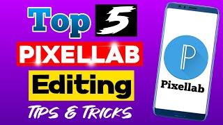 Pixellab Tips And Tricks | Top 5 Pixellab Editing | Pixellab Editing