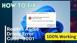 Fix Realtek Audio Driver Failure 0001 In Windows 11