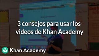 3 consejos para usar los videos de Khan Academy