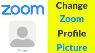 How To Change Profile Picture on ZOOM in Mobile App & PC