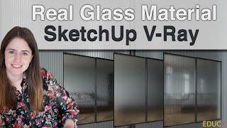 Create Realistic Vray Glass Material In Vray For SketchUp. Clean, Tinted, Frosted, Textured Glass.