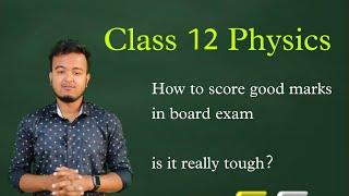 Class 12 Physics || How to score good marks in board exam : AHSEC