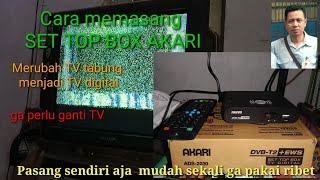 cara pasang set top box AKARI merubah tv tabung menjadi tv digital