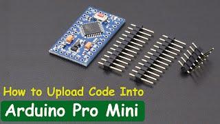 Arduino Pro Mini Complete Review | How to Upload Program using FTDI Module