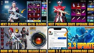 Next Classic Crate Bgmi | Next Premium Crate Bgmi | Next Mythic Forge | Bgmi 3.3 Update Release Date