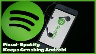 How To Fix Spotify Keeps Crashing On Android Phone | 100% Working Tutorial | Android Data Recovery