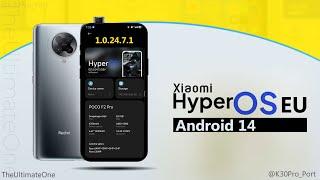 UPDATE 1.0.24.7.1 The First and Only HyperOS EU Rom Port for POCO F2 PRO and Redmi K30 PRO