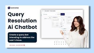 Build a Query Resolution Bot with the no-code bot builder - Konverse AI