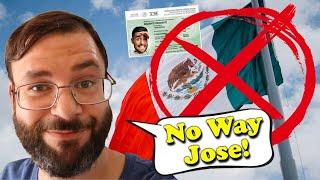 Is Mexican Residency Officially OVER!!?!? 