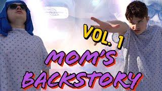 Mom’s Backstory VOLUME 1 COMPILATION!