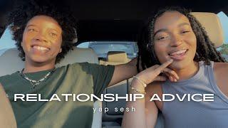 the best relationship advice you’ll ever hear | yap sesh :)