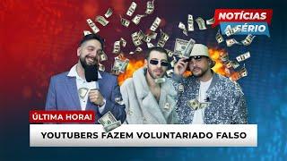 NOTÍCIAS A SÉRIO #16 - Youtubers fazem voluntariado falso