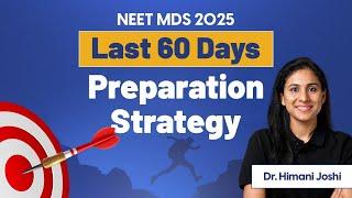 NEET MDS 2025 Strategy | 60 Days NEET MDS Preparation Tips | DBMCI MDS