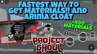 [Project Ghoul] Fastest Way To Get Materials! + Arima Cloat - +400 Materials Every 5 Minutes