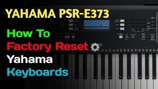 How To Factory Reset Yahama Keyboards || Yahama PSR-E373