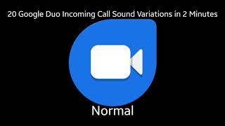 20 Google Duo Incoming Call Sound Variations in 2 minutes