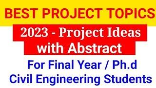 2023 Project topics for civil engineering students with abstract |Latest project topics final year