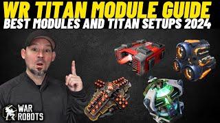 War Robots Titan Module Guide 2024 | Best Setup for Each Titan ?
