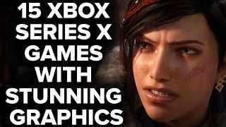 Top 15 Xbox Series X Games That Have STUNNING Graphics [2023 Edition]