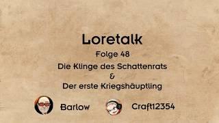 Loretalk #48 | Der erste Kriegshäuptling