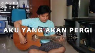 Aku Yang Akan Pergi - Supernova | Cover euncal | Chord