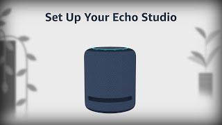 How to Set Up Amazon Echo Studio - Amazon Alexa