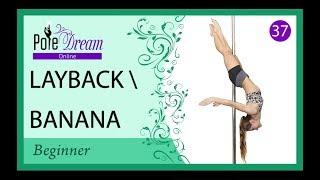 37 - Layback / Cross Ankle Release / Banana - Pole Dance tutorial