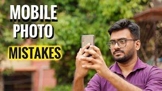 6 Mobile Photography Mistakes To Avoid : Tips For Beginners