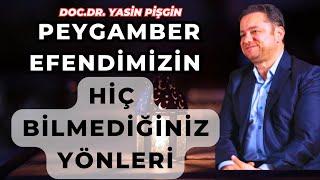 Peygamber Efendimizin Bilinmedik Yönleri - Yasin Pişgin