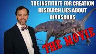 ICR Lies About Dinosaurs: The Movie