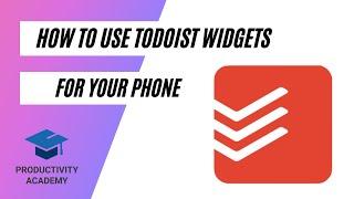 How To Use Todoist Widgets