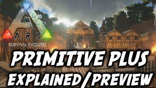 ARK: Survival Evolved - Primitive Plus Explained