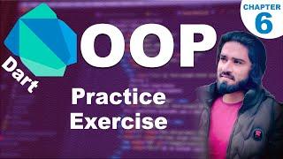 Practice Exercise Chapter 6 | Object Oriented Programming Practice Exercise | Learn Dart | Learn OOP