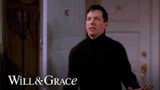 Will and Grace but it’s just Jack bursting through the door