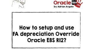 How to setup and use Depreciation Override in Oracle EBS Fixed Assets in R12?