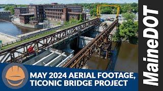 Waterville - Winslow Ticonic Bridge Project, Aerial Footage from May 31st 2024 | MaineDOT