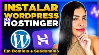 Como Instalar WordPress na Hostinger [WordPress em Domínio Principal e em Subdomínios]