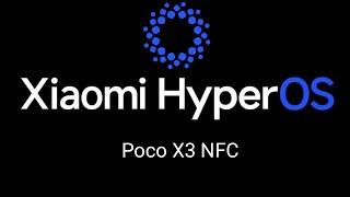 A Great HyperOS Port For Poco X3 NFC 1.0.8.0 Android 14 Best Rom 