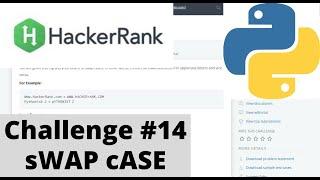 Hackerrank Python | Challenge #14 | sWaP cAsE | swapcase function